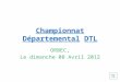 Championnat Départemental DTL ORBEC, Le dimanche 08 Avril 2012