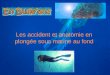 Les accident et anatomie en plongée sous marine au fond
