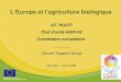 1 LEurope et lagriculture biologique J.F. HULOT Chef dunité AGRI H3 Commission européenne _______ Cancer Support Group Bruxelles – 18 juin 2009