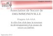 Septembre 2011 Dragons AA-AAA le rôle d'un club dans la structure de développement d'un joueur de soccer au Québec. Dragons Attitude Association de Soccer