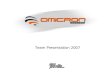 Team Presentation 2007. Omicron Racing est engagé en Eurocup Formula Renault 2.0 avec 3 monoplaces dans le cadre des World Series by Renault Depuis sa