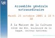 Assemblée générale extraordinaire Mardi 25 octobre 2005 à 18 h 30 À la Maison de la Culture sise au 855, boulevard de la Gappe, secteur Gatineau @ville.gatineau.qc.ca