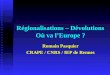 Régionalisations – Dévolutions Où va lEurope ? Romain Pasquier CRAPE / CNRS / IEP de Rennes
