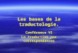 Les bases de la traductologie. Conférence VI La traduction par correspondances