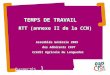 RESPECTÉS TEMPS DE TRAVAIL RTT (annexe II de la CCN) Assemblée Générale 2009 des Adhérents CFDT Crédit Agricole du Languedoc