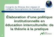Congrès du Réseau des cégeps et collèges francophones du Canada 2009 Élaboration dune politique institutionnelle en éducation interculturelle: de la théorie