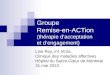 Groupe Remise-en-ACTion (thérapie dacceptation et dengagement) Line Roy, inf. M.Sc. Clinique des maladies affectives Hôpital du Sacré-Cœur de Montréal