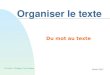 Organiser le texte Du mot au texte © Fralica - Philippe Van Goethem février 2012