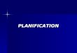 PLANIFICATION. DEFINITION La planification est un processus formalisé de prise de décision qui a pour but délaborer une représentation Voulue de l Etat