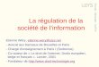 La régulation de la société de linformation Etienne Wéry, etienne.wery@ulys.netetienne.wery@ulys.net - Avocat aux barreaux de Bruxelles et Paris - Chargé