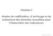 Module 5 Modes de codification, darchivage et de traitement des données recueillies pour lélaboration des indicateurs Module 5_socio eco 1 1