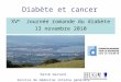 Diabète et cancer XV e Journée romande du diabète 13 novembre 2010 Karim Gariani Service de médecine interne générale
