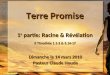Terre Promise 1 e partie: Racine & Révélation II Timothée 1.1-2 & 3.14-17 Dimanche le 14 mars 2010 Pasteur Claude Houde Dimanche le 14 mars 2010 Pasteur