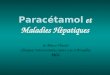 Paracétamol et Maladies Hépatiques de Marco Vinetti Cliniques Universitaires Saint-Luc à Bruxelles UCL