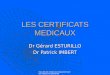 Faculté de médecine Département de médecine générale LES CERTIFICATS MEDICAUX Dr Gérard ESTURILLO Dr Patrick IMBERT