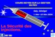 La Sécurité des injections. COURS MOYEN SUR LA GESTION DU PEV Saly, Sénégal 1 Nov -12 Nov 2004