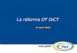 La réforme DT DICT 27 juin 2012. 1) Pourquoi une réforme ? 2) Les axes de la réforme 3) Intérêt de la réforme