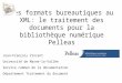 Des formats bureautiques au XML: le traitement des documents pour la bibliothèque numérique Pelleas Jean-François Vincent Université de Marne-la-Vallée