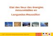 15i ème rencontre interprofessionnelle régionale Etat des lieux des énergies renouvelables en Languedoc-Roussillon
