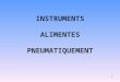 INSTRUMENTS ALIMENTES PNEUMATIQUEMENT 1. ANEMOMETRE 2