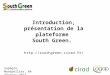 Http://southgreen.cirad.fr/ SupAgro, Montpellier, 04 février 2013 Introduction, présentation de la plateforme South Green