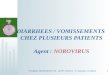Procédure NOROVIRUS HIS - ABHH 24/03/11- R. Macharis -C.Dehon1 DIARRHEES / VOMISSEMENTS CHEZ PLUSIEURS PATIENTS Agent : NOROVIRUS