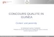 21.05.2014 Seite 1 Présentation Guinée21.05.2014Réunion Task Force CQ/SQI, Eschborn CONCOURS QUALITE IN GUINEA Context and perennity Dr Mohamed Lamine