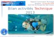 Rapport Commission Technique Auxerre – 31 Janvier 2014 Créée en 1948, la FFESSM est membre fondateur de la confédération mondiale des activités subaquatiques