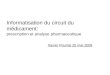 Informatisation du circuit du médicament: prescription et analyse pharmaceutique Xavier Pourrat 25 mai 2009