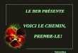 LE BER PRÉSENTE VOICI LE CHEMIN, PRENEZ-LE! (Is 30, 21.) Automatique