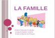 L A FAMILLE Ariadna Cabezuelo Fernández Lengua Extranjera: Francés Grado en Maestro de Primaria
