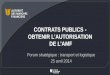 CONTRATS PUBLICS - OBTENIR LAUTORISATION DE LAMF Forum stratégique : transport et logistique 25 avril 2014