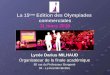La 15 ème Edition des Olympiades commerciales 11 mars 2010 Lycée Darius MILHAUD Organisateur de la finale académique 80 rue du Professeur Bergonié 94 -