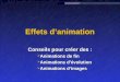 Name Event Date Name Event Date 1 Effets danimation Conseils pour créer des : Animations de fin Animations de fin Animations dévolution Animations dévolution