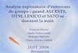 1 Analyse exploratoire dentrevues de groupe : quand ALCESTE, DTM, LEXICO et SATO se donnent la main François Daoust Gaëlle Dobrowolski Monique Dufresne