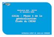 C2i2e : Phase 1 de la généralisation Étude du CREAD Catherine LOISY et Jean-Luc RINAUDO Séminaire MEN - SDTICE 13 novembre 2006