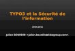 TYPO3 et la Sécurité de linformation 29.06.2011 Julien BOURDIN
