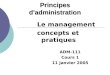 Principes d'administration Le management concepts et pratiques ADM-111 Cours 1 11 Janvier 2005