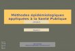 Méthodes épidémiologiques appliquées à la Santé Publique Alain LEVEQUE Département dÉpidémiologie et Promotion de la Santé SPUB053 Module 9