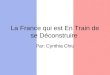 La France qui est En Train de se Déconstruire Par: Cynthia Chiu