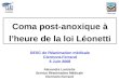 Coma post-anoxique à lheure de la loi Léonetti Alexandre Lautrette Service Réanimation Médicale Clermont-Ferrand DESC de Réanimation médicale Clermont-Ferrand