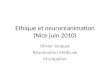 Ethique et neuroréanimation (Nice juin 2010) Olivier Jonquet Réanimation Médicale Montpellier