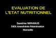 EVALUATION DE LETAT NUTRITIONNEL Sandrine WIRAMUS DES Anesthésie Réanimation Marseille