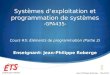 Systèmes dexploitation et programmation de systèmes -GPA435- Cours #5: Éléments de programmation (Partie 2) Enseignant: Jean-Philippe Roberge Jean-Philippe