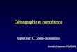 Démographie et compétence Rapporteur: O. Goëau-Brissonnière Journée dAutomne FSM 2004