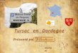 Tursac en Dordogne Présenté par : manuel
