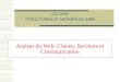 Assises du Web: Clients, Serveurs et Communication CSI 3540 STRUCTURES ET NORMES DU WEB