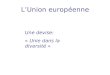 Une devise: « Unie dans la diversité » LUnion européenne