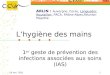 Juin 141 Lhygiène des mains 1 er geste de prévention des infections associées aux soins (IAS) ARLIN : Auvergne, Corse, Languedoc Roussillon, PACA, Rhône-Alpes,Réunion