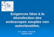 Exigences liées à la désinfection des endoscopes souples non autoclavables. Dr C. Gautier - CCLIN SO Septembre 2009